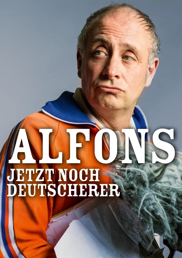 Plakat: ALFONS „Jetzt noch deutscherer“
